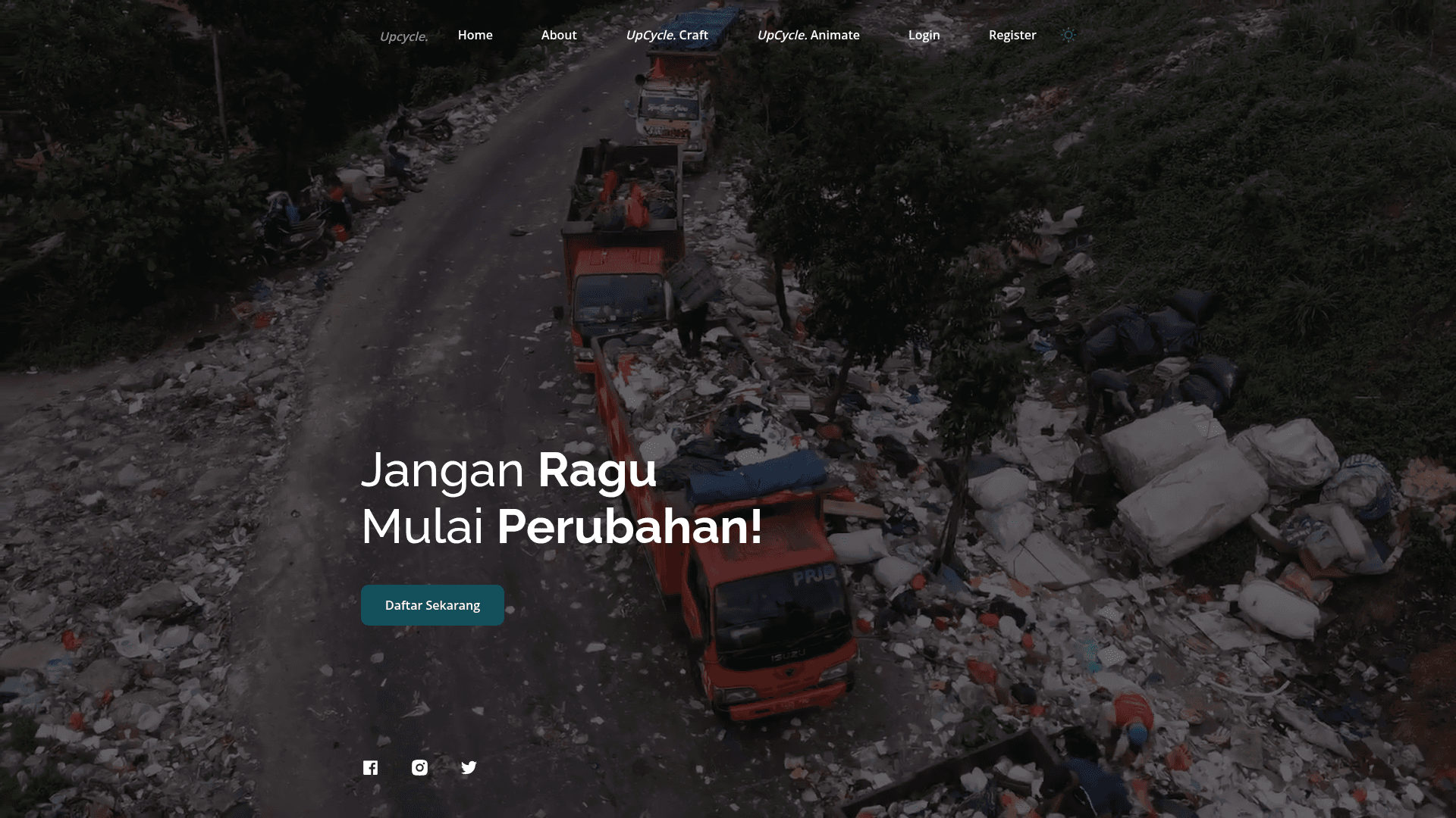 Upcycle landing page with a full-bleed aerial photograph of a waste-collection road, the Indonesian call to action to stop hesitating and start change, a registration button, and a navigation bar listing Craft and Animate sections.